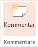 Schaltfläche Kommentar einfügen (zu erreichen über den Reiter Einfügen) Schaltfläche Kommentar einfügen (zu erreichen über den Reiter Einfügen)