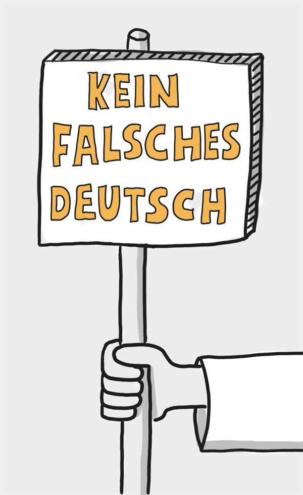 Ein Arm hält ein Schild mit der Aufschrift "Kein falsches Deutsch" ins Bild