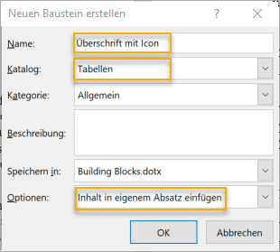 Screenshot Word: Dialogfeld Neuen Baustein erstellen mit folgenden markierten Einträgen: Name: Überschrift mit Icon, Katalog: Tabellen, Optionen: Inhalt in eigenem Absatz einfügen