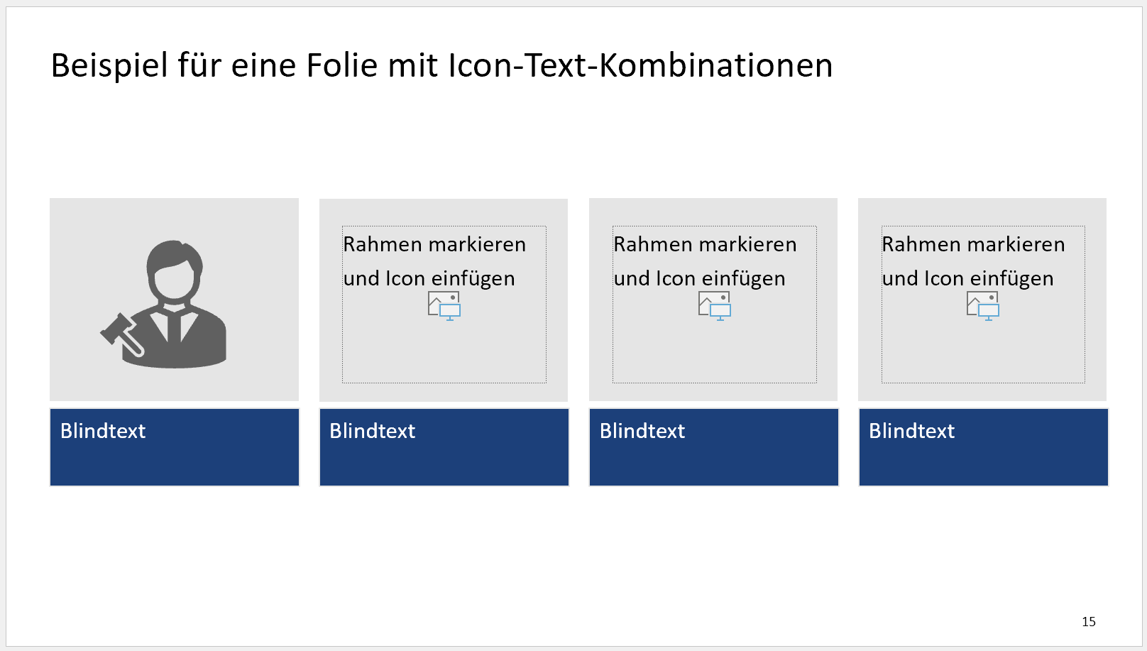 Folienlayout mit Hintergrundflächen und darauf platzierten Platzhaltern für Icons Folienlayout mit drei grauen Rechtecken, auf denen jeweils Platzhalter für Icons liegen und Text in einem blauen Textfeld ergänzt werden kann