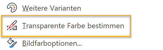 Screenshot PowerPoint: markierter Menüpunkt Transparente Farben bestimmen  zwischen den Punkten Weiterer Varianten und Bildfarboptionen