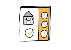 Einfaches Zeichnung eines Blattes mit einem grauen Haus, unter dem ein oranger Haken in einem Kreis angebracht ist; der rechte Teil des Blattes ist senkrecht abgeteilt und orange eingefärbt. Hier befinden sich drei schwarze Kreise mit jeweils einem orangen Ausrufezeichen