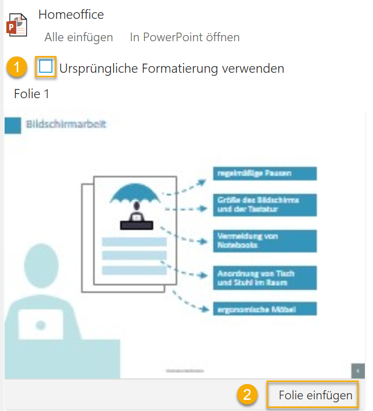 Screenshot PowerPoint: Vorschaufolie im Fenster Folien wiederverwenden; über der Folie ist das leere Kästchen mit dem Text Ursprüngliche Formatierung verwenden mit einer Eins markiert und unter der Folie der Schalter Folie einfügen mit einer Zwei