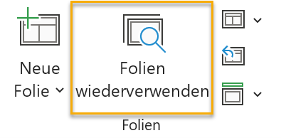 Screenshot PowerPoint: Gruppe Folien auf der Registerkarte Start mit markiertem Schalter Folien wiederverwenden