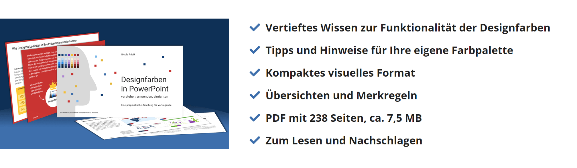 Produktempfehlung E-Book "Designfarben in PowerPoin" Produktbild des E-Books mit einer Liste daneben:
vertieftes Wissen zur Funktionalität der Designfarben, Tipps und Hinweise für Ihre eigene Farbpalette, kompaktes visuelles Format, Übersichten und Merkregeln, PDF mit 238 Seiten, ca. 7,5 MB, zum Lesen und Nachschlagen