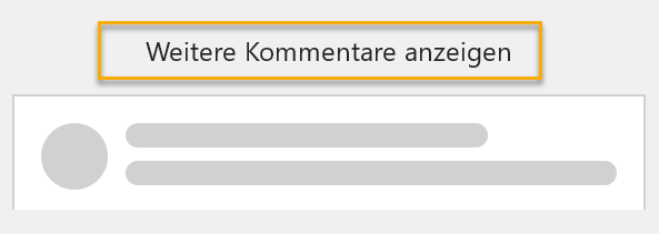 Screenshot aus dem unteren Bereich des Kommentarbereichs, in dem der Text Weitere Kommentare anzeigen zu sehen ist. Dieser Text ist markiert. Unter dem Text ist ein stilisierter Kommentar angedeutet.