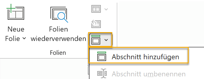 Screenshot der Gruppe Folien auf der Registerkarte in PowerPoint. Markiert ist das Abschnitts-Icon unten rechts in der Gruppe und im dazugehörigen Menü der Punkt "Abschnitt hinzufügen".